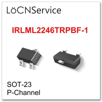 LoCNService 3000BUC IRLML2246TRPBF-1 SOT23 P-Canal 20V Înaltă calitate Fabricate în China IRLML IRLML2246 TRPBF